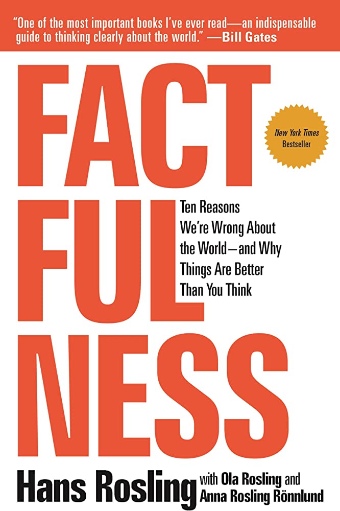 Factfulness. 10 Reasons we're wrong about the world
